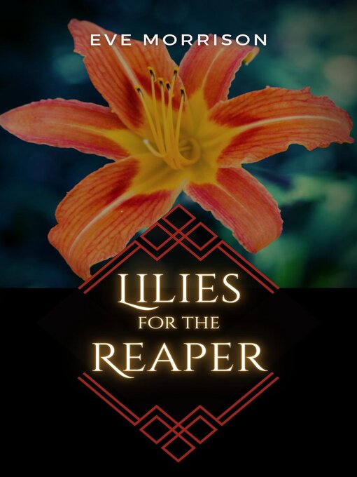 Title details for Lilies for the Reaper by Eve Morrison - Available